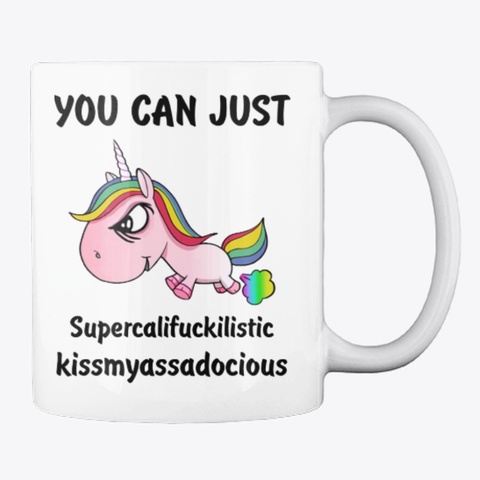 Unicorn You Can Just White T-Shirt Back