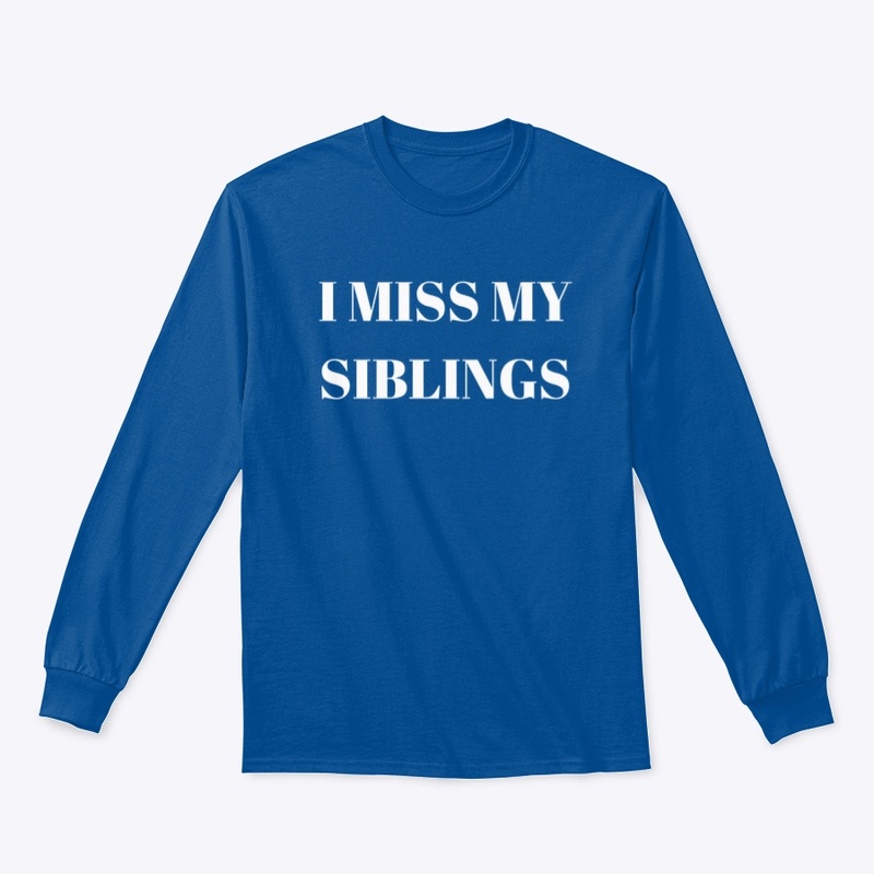 I Miss My Siblings 