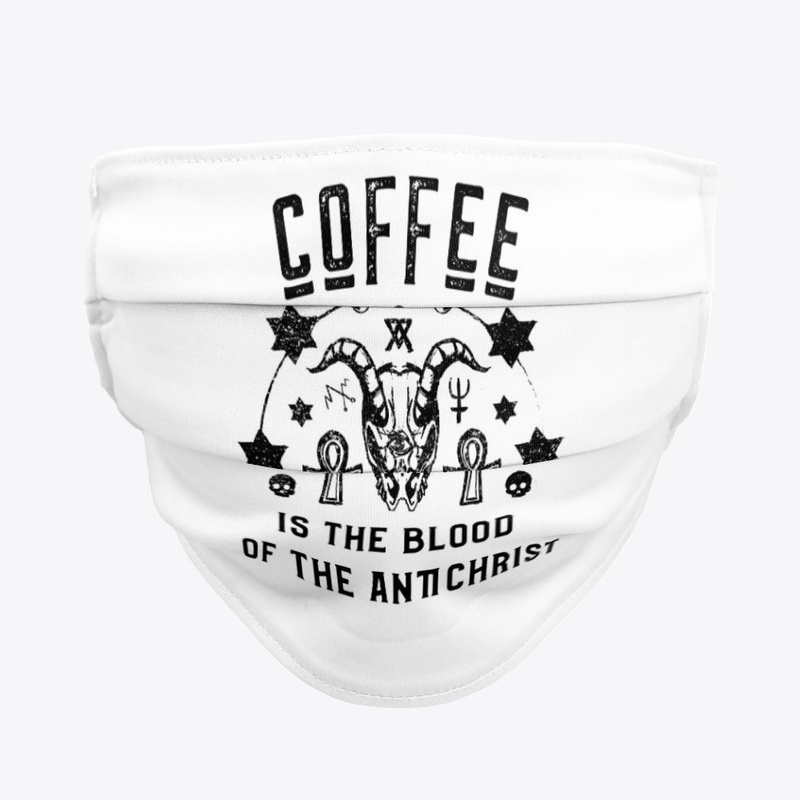 Coffee is the Blood of the Antichrist