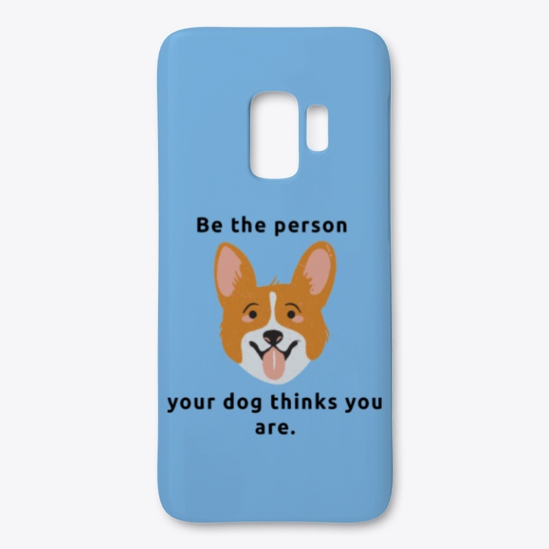 Be The Person Your Dog Thinks You Are 