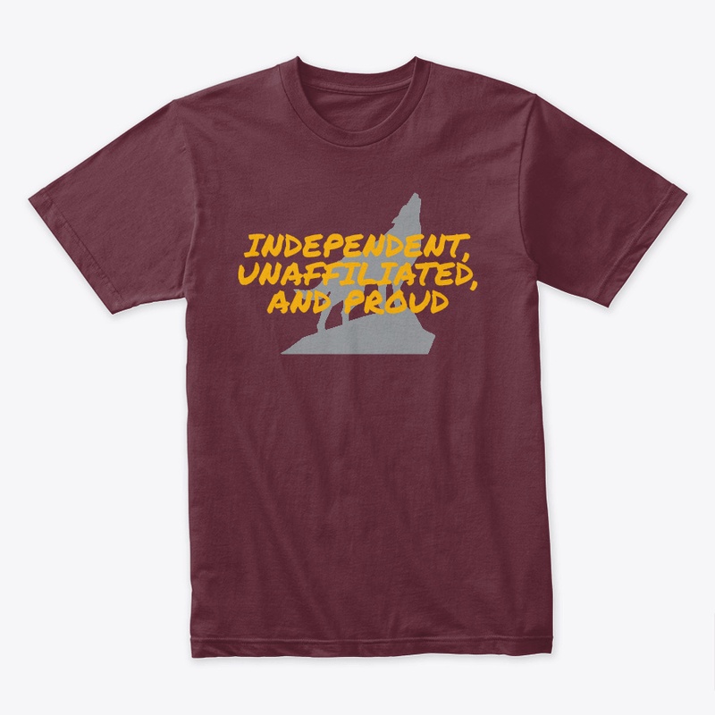 Independent, Unaffiliated, and Proud