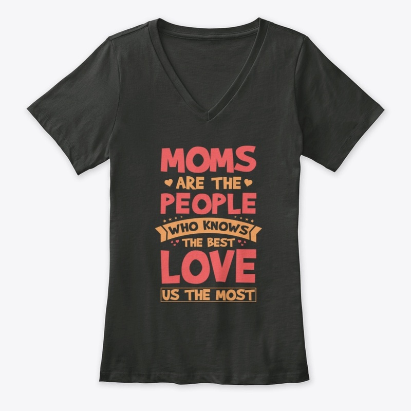 Moms Are The People Who Know The Best