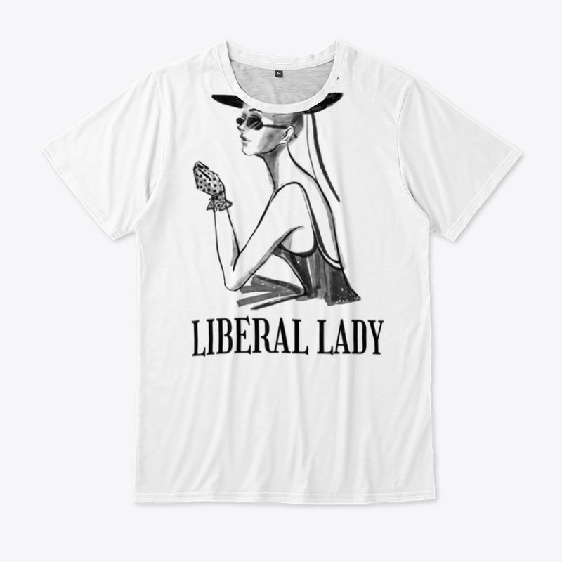 Liberal Lady T-Shirt (Custumizable)
