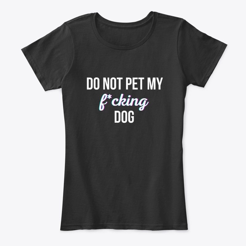 DO NOT PET MY F*CKING DOG - Script - Tee