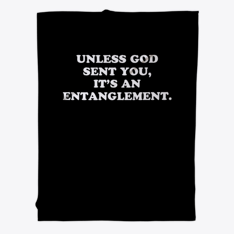 Unless God Sent You It's An Entanglement