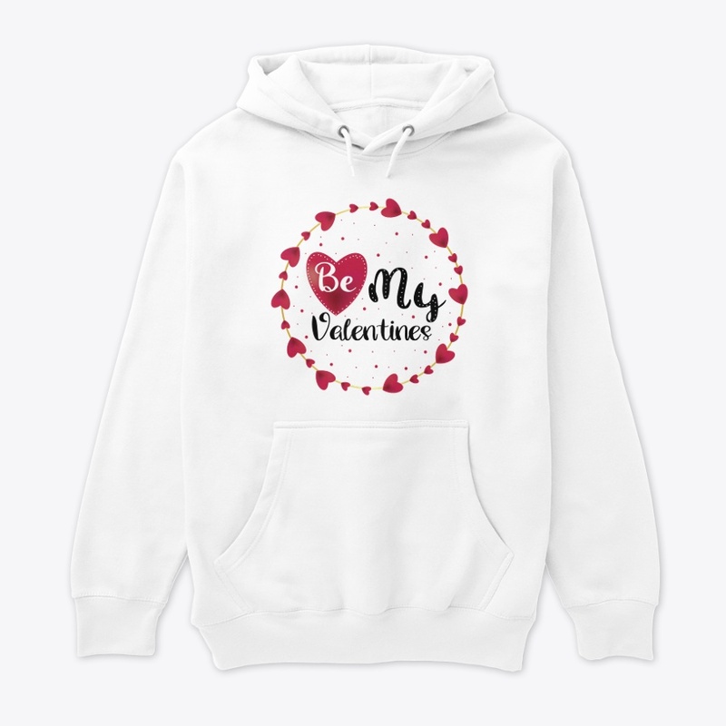 BE MY VALENTINE T-SHIRT/ HOODIE