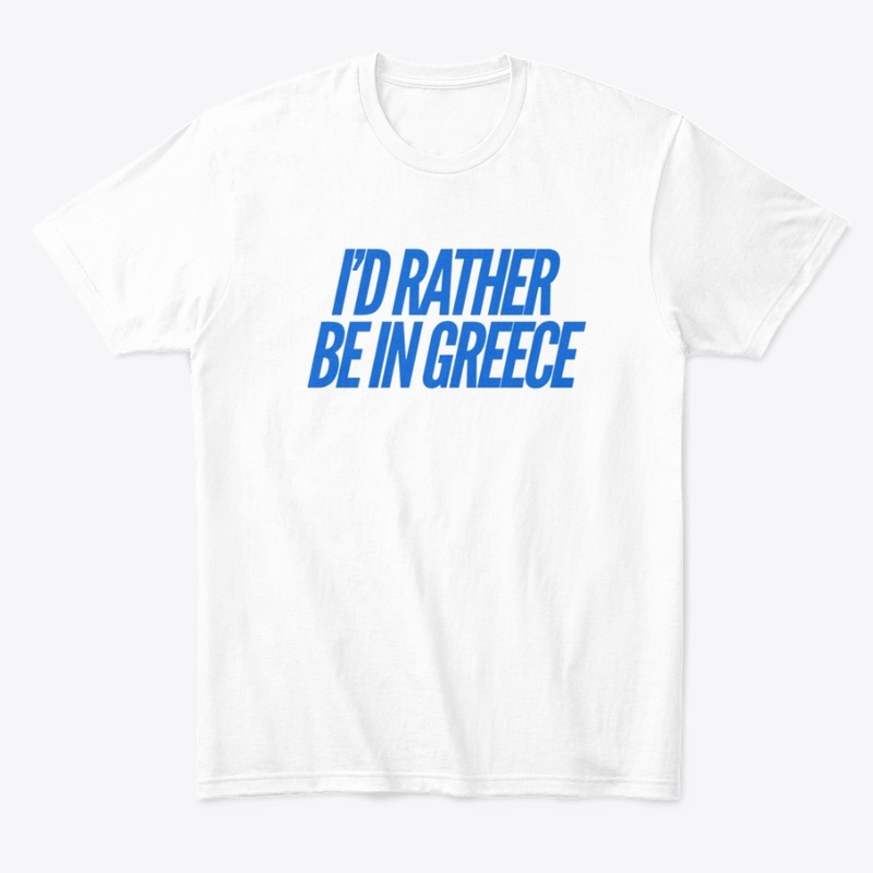 Rather be in Greece 