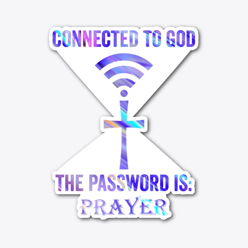 Connected to God Password is Prayer