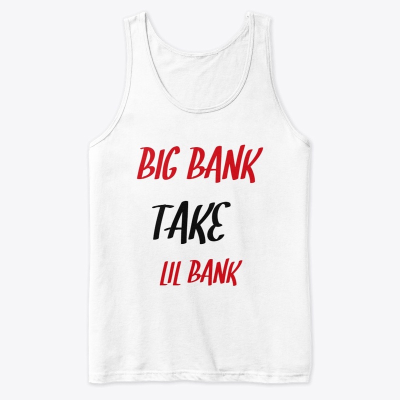 BIG BANK TAKE LIL BANK