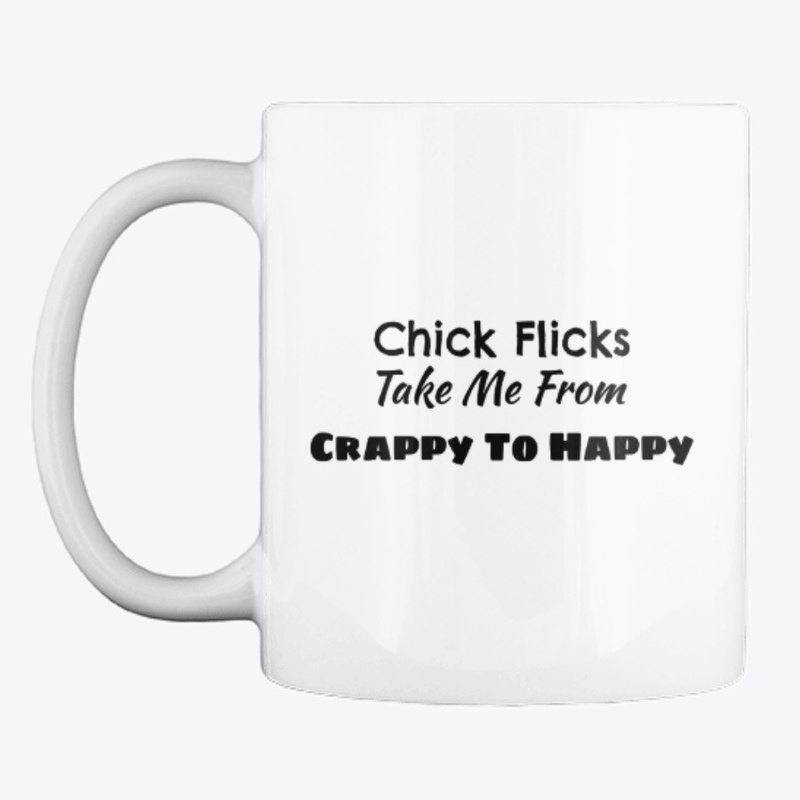 Chick Flicks Crappy To Happy