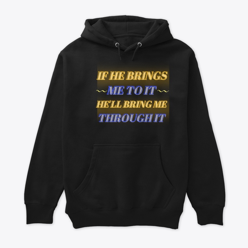 If He Brings Me To It, He'll Bring Me