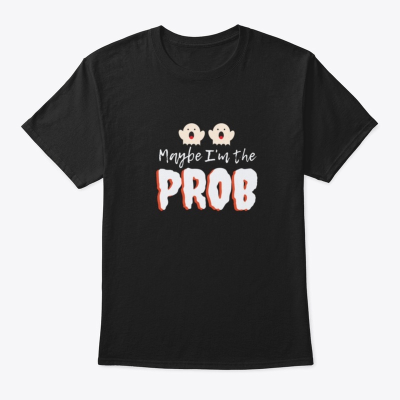 maybe i'm the problem.