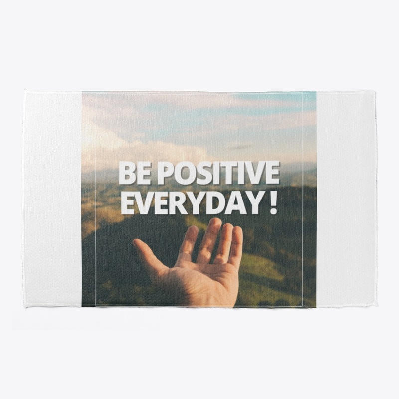 Be positive