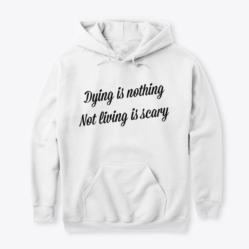 Not living is scary