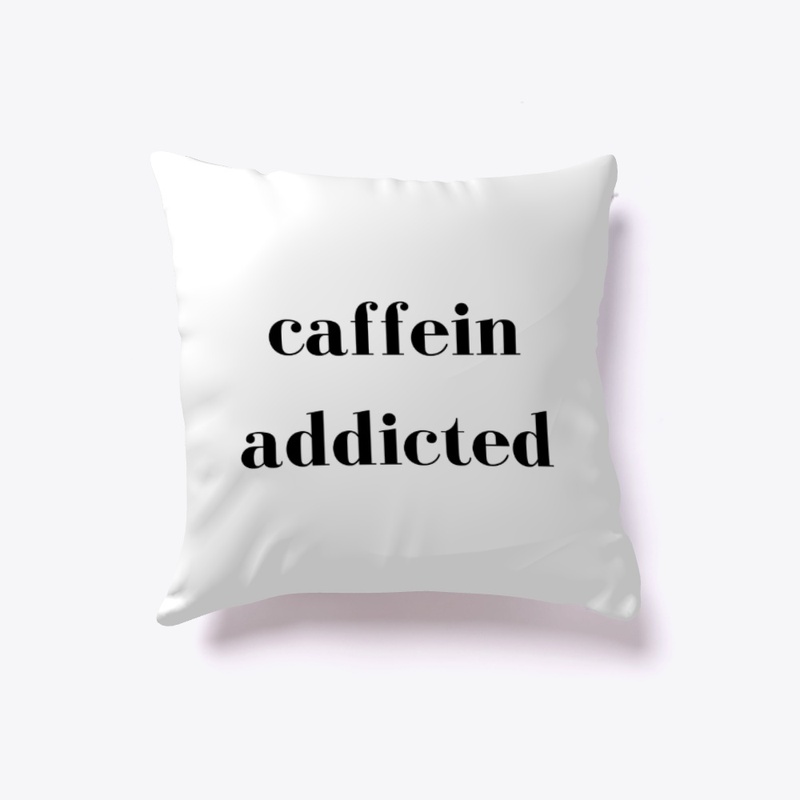Caffein Addicted, Coffee Lover Tea Lover