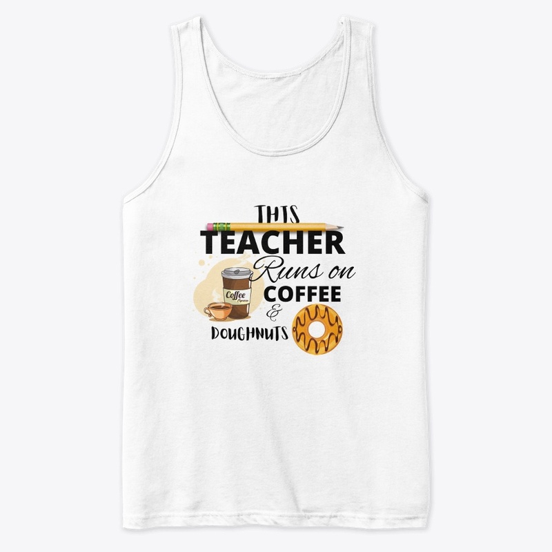This Teacher runs on coffee & doughnuts