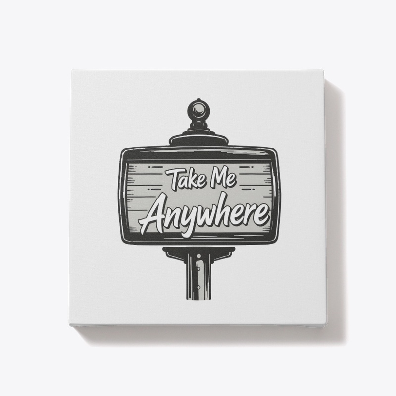 Take Me Anywhere