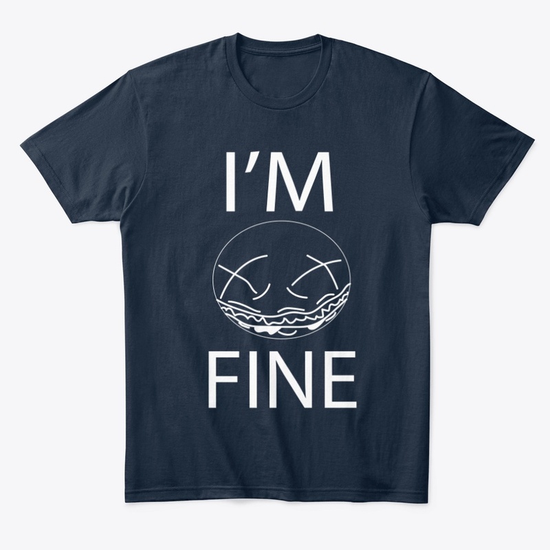 I'm Fine Comfort T-shirt