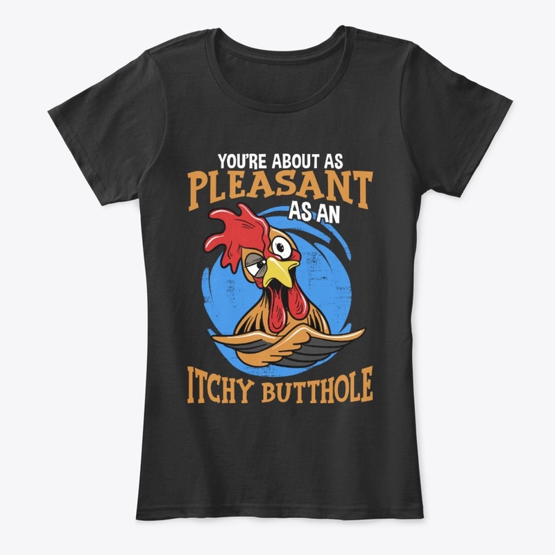 Rooster Lover Gift - As Itchy Butthole