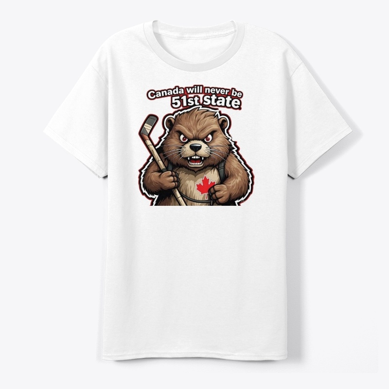 True North Tough Beaver! Not 51st State!