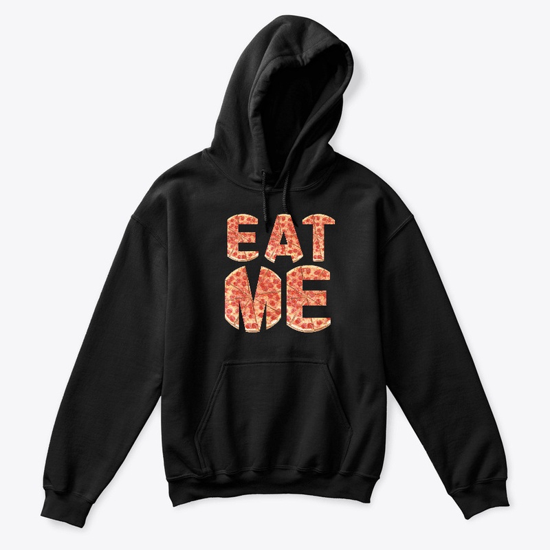 Eat Me Funny Pizza Lover Shirt