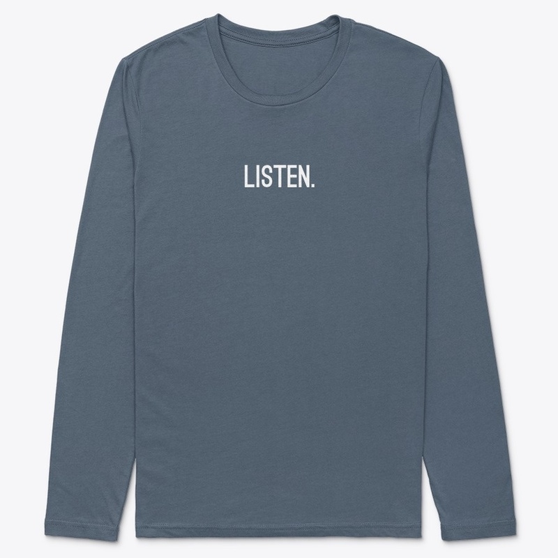 Listen. Tee