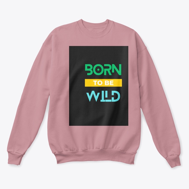 Born to be wild t-shirt
