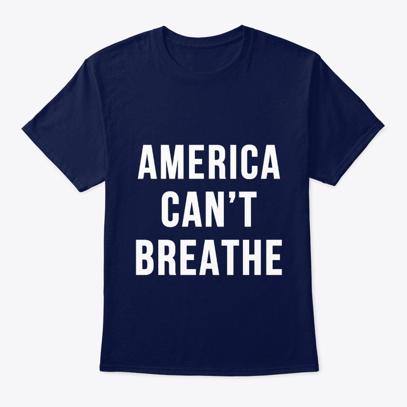 America Can't Breathe t-shirt