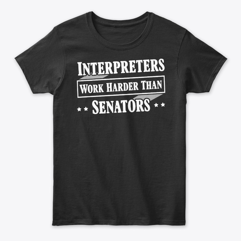 Funny Interpreter Gift Work Harder