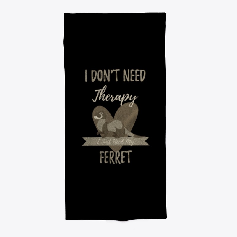 I Just Need My Ferret