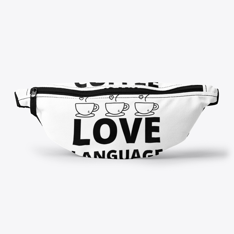 Coffee is my love language funny coffee 