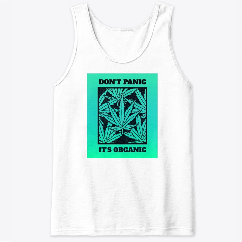 Don’t Panic It’s Organic Cannabis