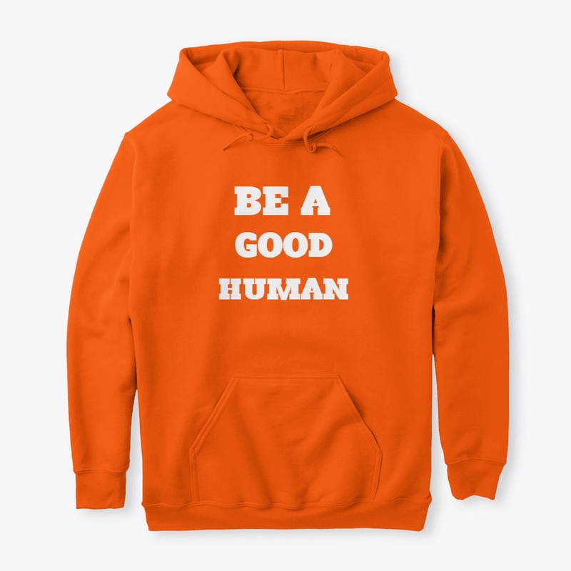 Be a good human 