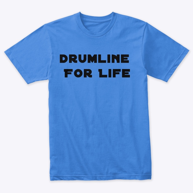 Drumline For Life Shirt