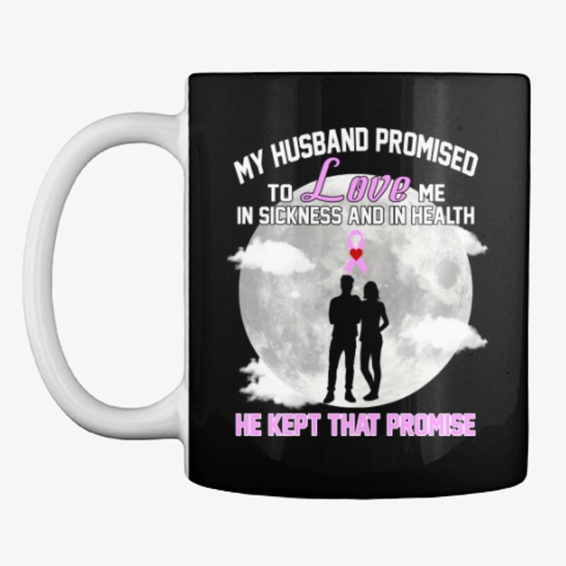 My Husband Promised To Love Me Shirt
