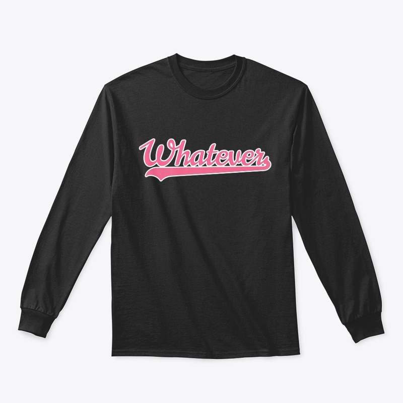 Whatever Tee Shirt
