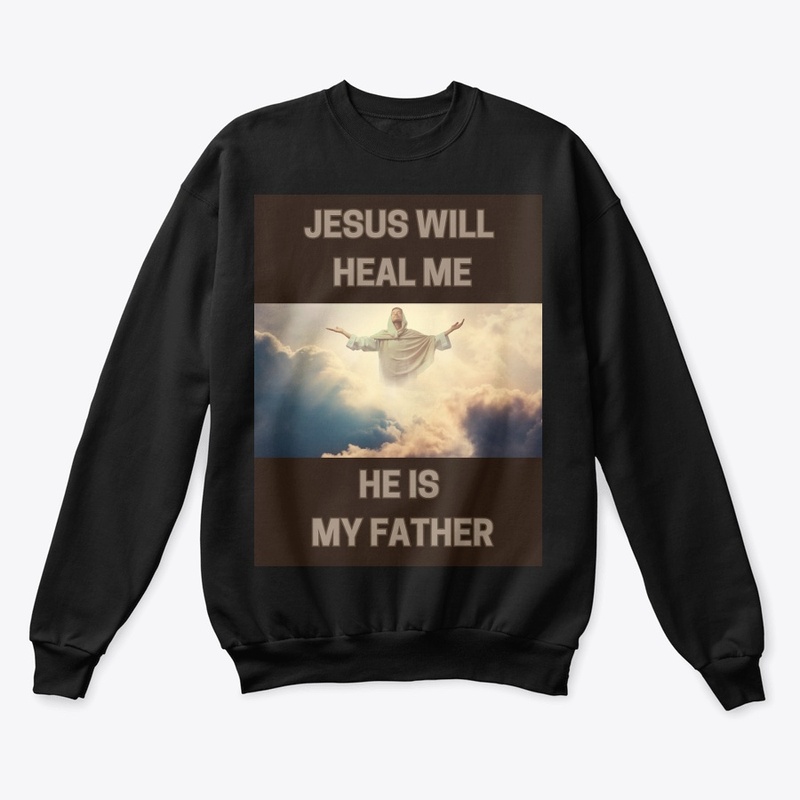 JESUS WILL HEAL ME