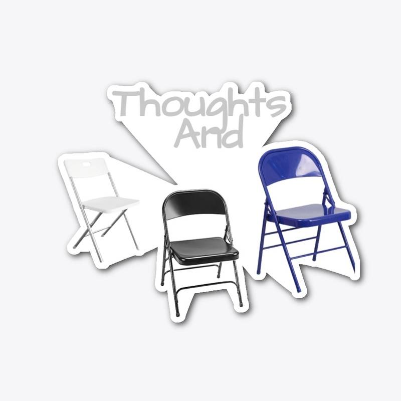 Thoughts and Chairs