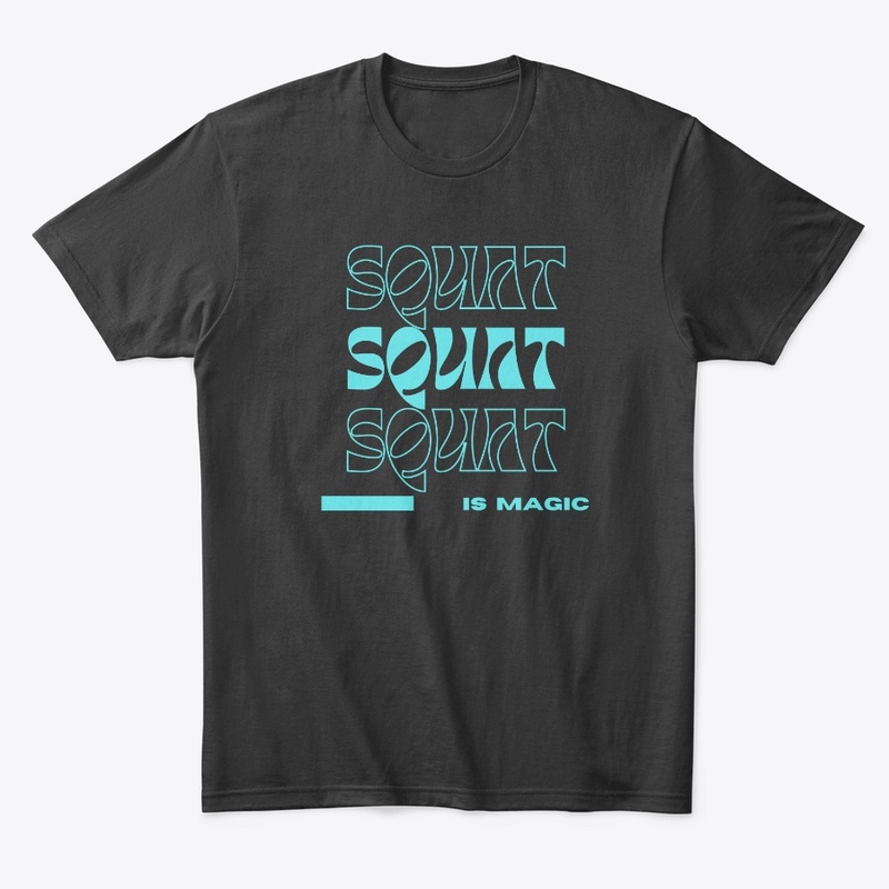 SQUAT IS MAGIC