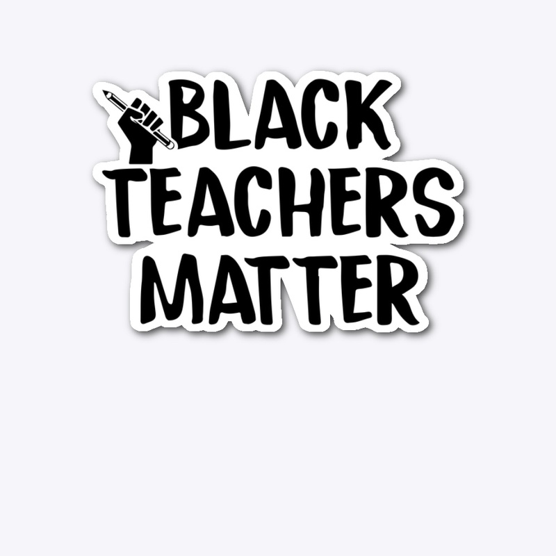  Black Teachers Matter