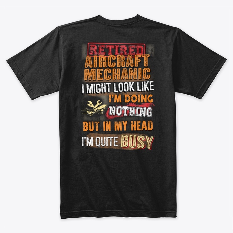 Retired Aircraft Mechanic Shirt