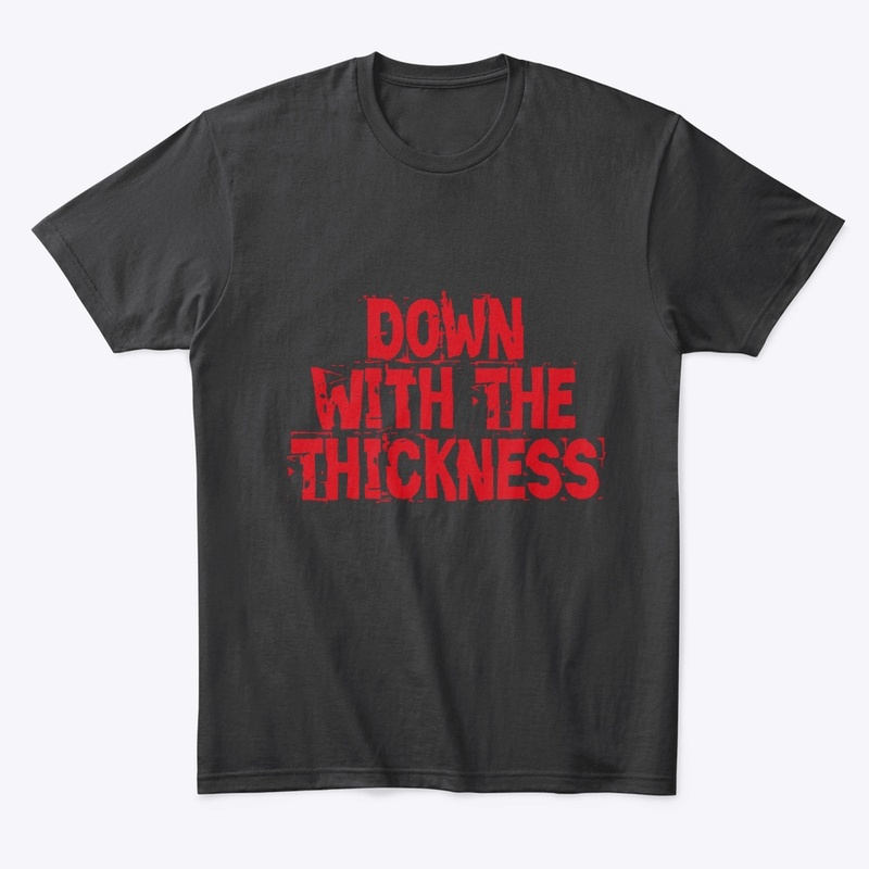 Down with the Thickness
