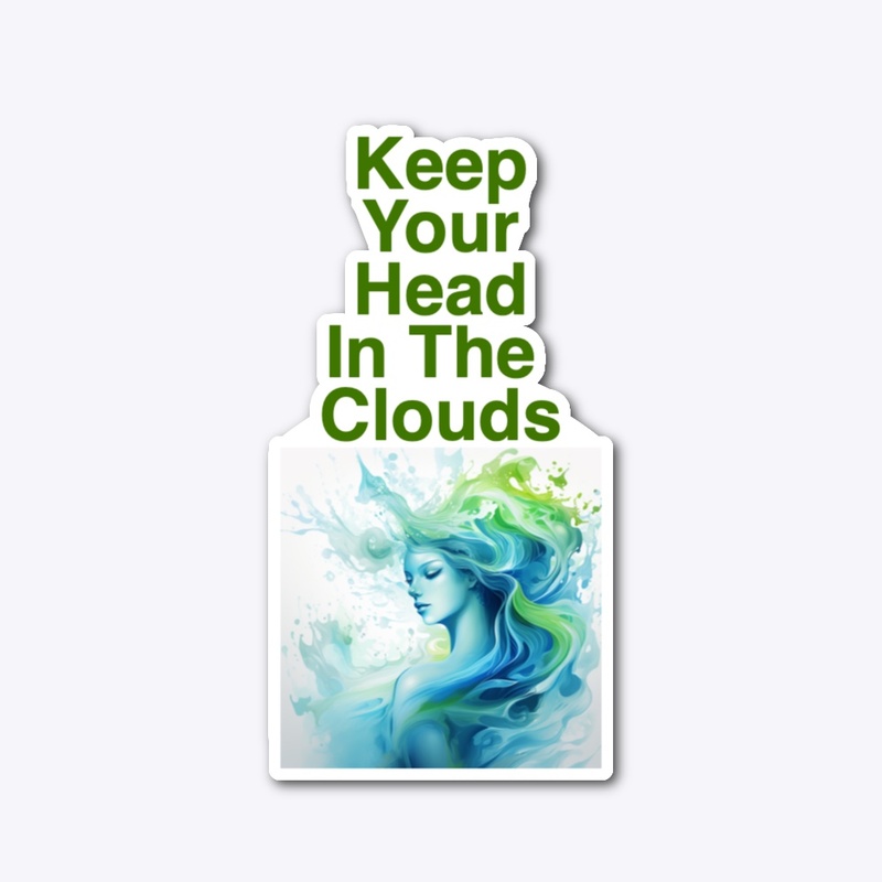 Keep your head in the clouds