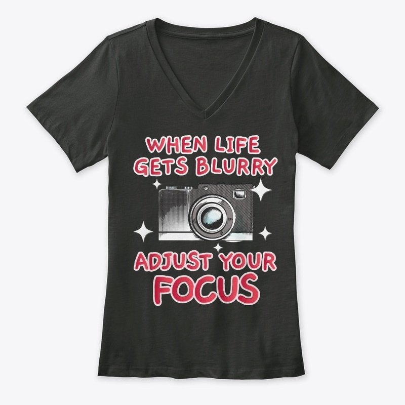 Photographer Gift When Life Gets Blurry