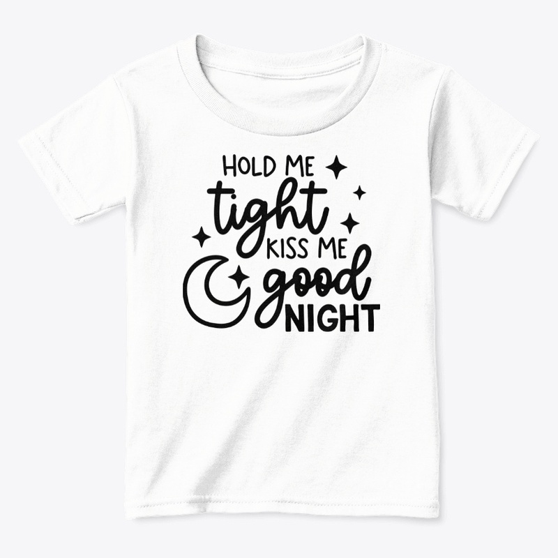 Hold Me Tight Kiss Me Good Night