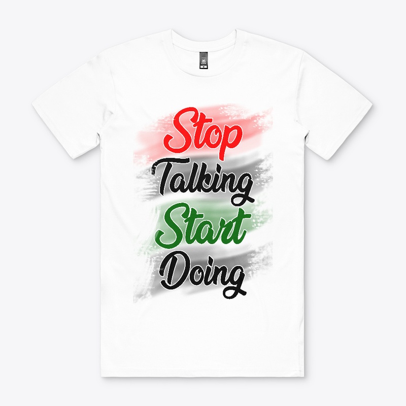 Stop Talking Start Doing T-shirt