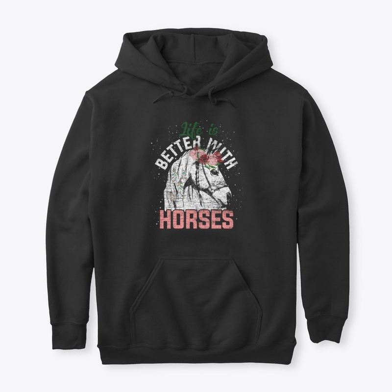 Life Is Better With Horses
