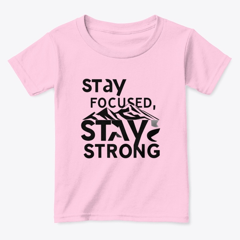 Stay Focused Stay Strong | Mindset Tee