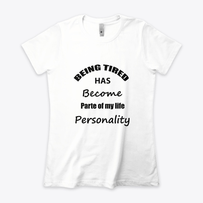 Being tired has become parte of my...
