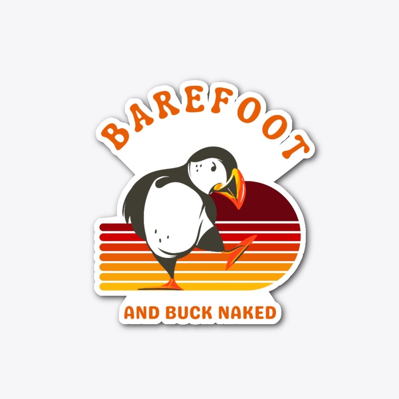 Barefoot and Buck Naked